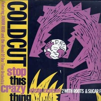Coldcut Featuring Junior Reid And Ahead Of Our Time Orchestra - Stop This Crazy 