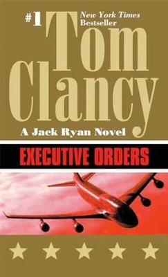 Executive Orders (A Jack Ryan Novel) - Paperback, by Clancy Tom - Very Good