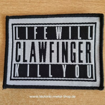   Clawfinger - Life will kill you gewebter Aufnäher - woven Patch