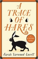 A Trace of Hares: A totally grippin..., Yarwood-Lovett,
