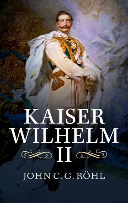 Kaiser Wilhelm II: A Concise Life by John C. G. Roehl (Paperback, 2014) - Image 2