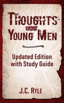 Thoughts for Young Men: Updated Edition with Study Guide by Caleb Maxon: Used