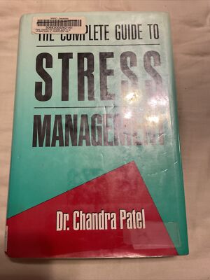 The Complete Guide to Stress Management Patel, Chandra 1991 Hardcover