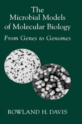 Davis - Microbial Models of Molecular Biology  From Genes to Genomes - - X555z