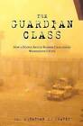 The Guardian Class: How a Couple Battle Buddies Challenged Washington's Elite by Dr Jonathan D Heavey (Paperback / softback, 2011)