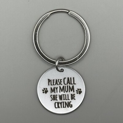 Dog Tag-Please Call My Mum She Will Be Crying W/Card