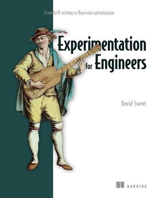 Tuning Up: From A/B testing to Bayesian optimization by Sweet, David [Paperback]