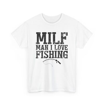 MILF Fisherman Funny Men Tee Shirt, Humorous Fishing Tshirt,Fish Life, Dad,