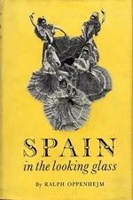 Spain In The Looking Glass by Ralph Oppenhejm (MacGibbon & Kee, 1955, Hardcover)
