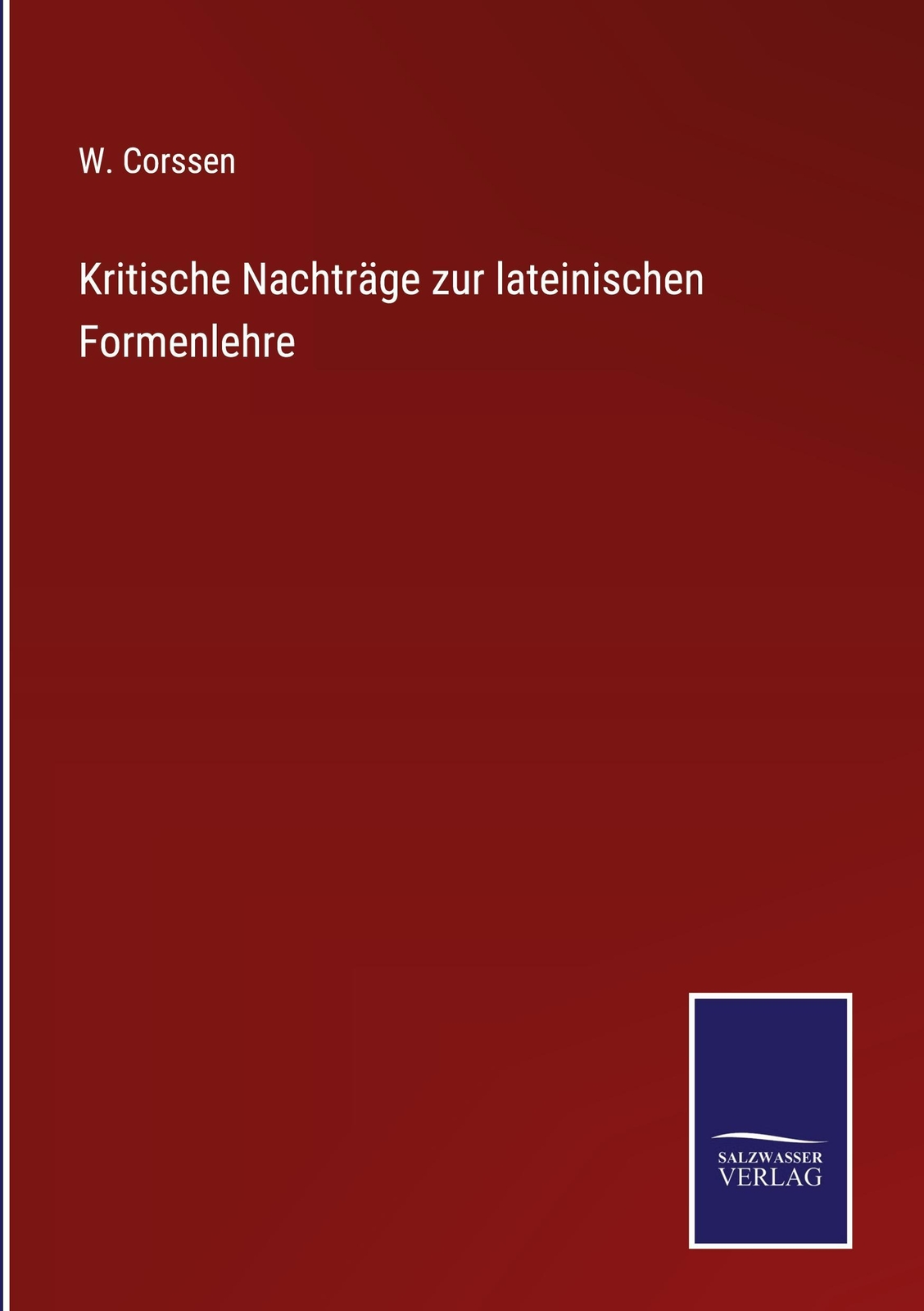 Thumbnail - Kritische Nachträge Zur Lateinischen Formenlehre - W. Corsse ...