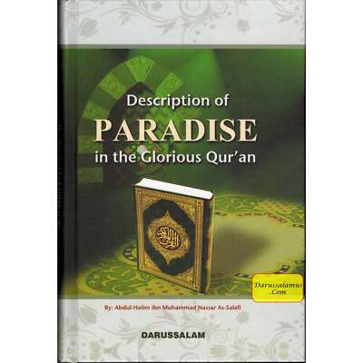 Description of Paradise in the Glorious Qur'an By Abdul-Halim As-Salafi