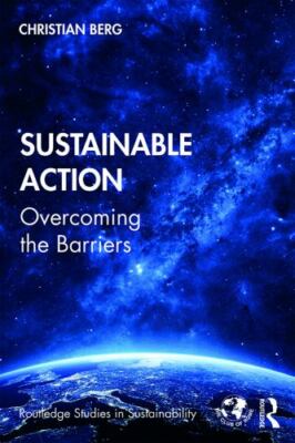 Sustainable Action : Overcoming the Barriers, Paperback by Berg, Christian, B...