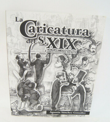 La Carictura del S. XIX Coleccion MCMAFN Agustin Sanchez Gonzalez Book 2008