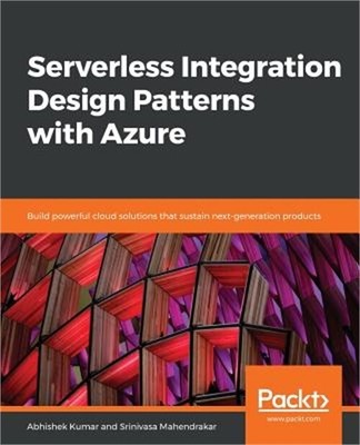 Serverless Integration Design patterns with Azure (Paperback or Softback)