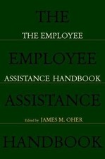 The Employee Assistance Handbook 9780471242529 by Unknown