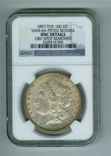 U.S. 1897 MORGAN DOLLAR TOP-100 VAM-6A PITTED REVERSE NGC UNC DETAIS OBV SPOT RE