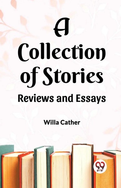 A Collection Of Stories Reviews And Essays Willa Cather Taschenbuch Englisch-image