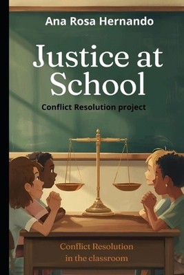 Justice at School / Aula Justicia: Conflict Resolution Project / Proyecto de Res