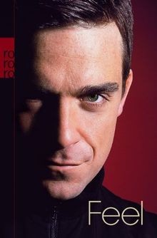 Feel Robbie Williams  von Chris Heath | Buch | Zustand sehr gut