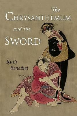 The Chrysanthemum and the Sword: Patterns of Japanese Culture by Ruth...