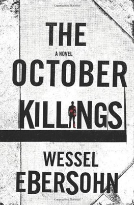 The October Killings Hardcover Wessel Ebersohn