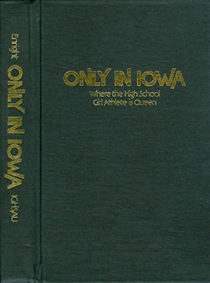 Only in Iowa: Where the high school girl athlete is queen