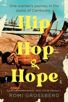 Hip Hop & Hope One Woman's Journey In The Slums Of Cambodia Romi Grossberg Buch