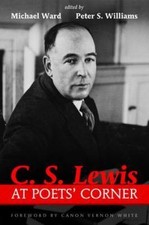 C. S. Lewis at Poets' Corner, Paperback by Ward, Michael (EDT); Williams, Pet...