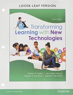 Transforming Learning with New Technologies Loose-Leaf Version - Maloy
