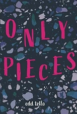 Only Pieces (YA Verse), Tello, Edd