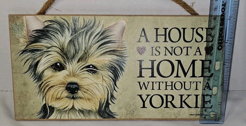 A House in Not a Home without A YORKIE-Wooden Plaque 5" by 10" - Image 3 of 4