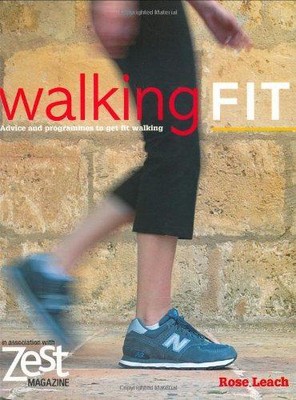 Walking Fit: Ratschläge und Programme, um fit zum Gehen zu werden: Ratschläge und Programme