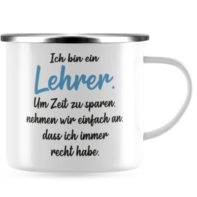 Ich bin Lehrer. Um Zeit zu sparen nehmen wir an ich immer recht habe 10101004746