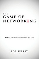 The Game Of Networking Mlmers ARE Many. Networkers ARE Few. Rob Sperry Buch 2017