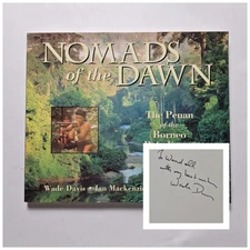 Nomads of The Dawn: The Penan of the Borneo Rain Forest  Wade Davis Signed Book