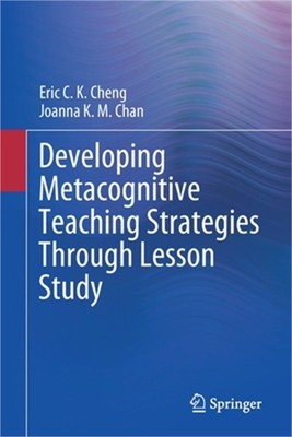 Developing Metacognitive Teaching Strategies Through Lesson Study (Paperback or