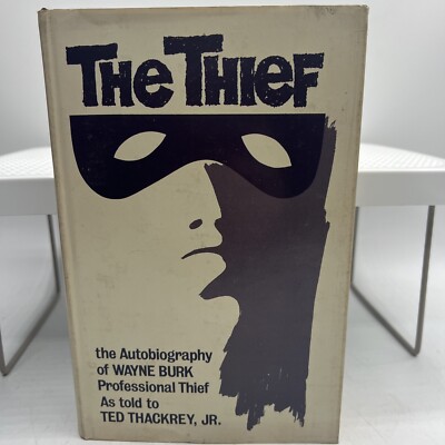 The thief The autobiography of Wayne Burk as told to Ted Thackrey, Jr HC DJ 1st