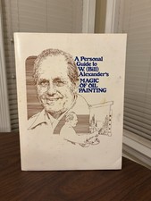 A Personal Guide To W Bill Alexander's Magic Of Oil Painting 1979 Softcover Book