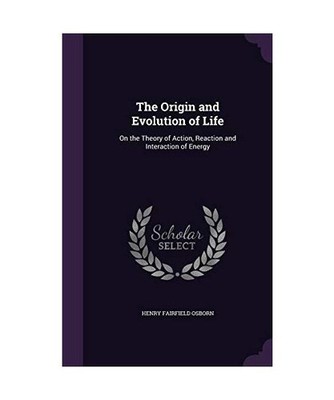 The Origin and Evolution of Life: On the Theory of Action, Reaction and Interact