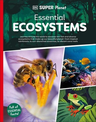 DK Super Planet Essential Ecosystems by DK Hardcover Book
