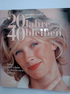 20 Jahre 40 bleiben jung und schön in den besten Jahren Fairley Josephin 1335041