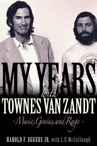 My Years with Townes Van Zandt by Harold F. Eggers - 9781493065431
