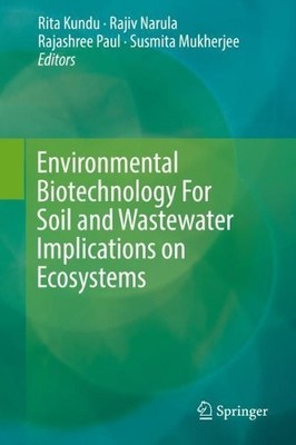 Environmental Biotechnology For Soil and Wastewater Implicati... - 9789811368455
