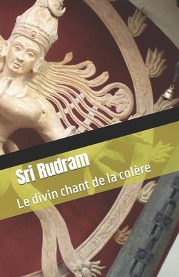 Sri Rudram: Le divin chant de la col?re by Vyasa Paperback Book