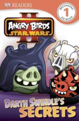 DK Readers L1: Angry Birds Star Wars II: Darth Swindle's Secrets - GOOD