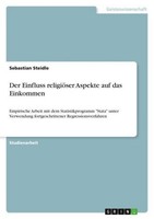 Der Einfluss ReligiöSer Aspekte Auf Das Einkommen Sebastian Steidle