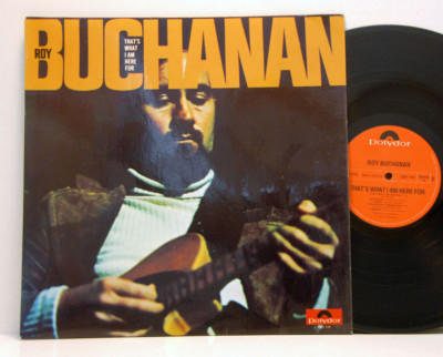 Roy Buchanan      That´s what I am here for        NM # 43