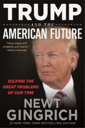 Newt Gingrich Trump and the American Future (Hardback) - Afbeelding 1 van 1