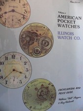 American Pocket Watches Illinois Watch Co. Volume 2 