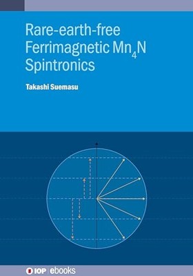 Rare-earth-free Ferrimagnetic  Mn4N Spintronics by Takashi Suemasu NEW